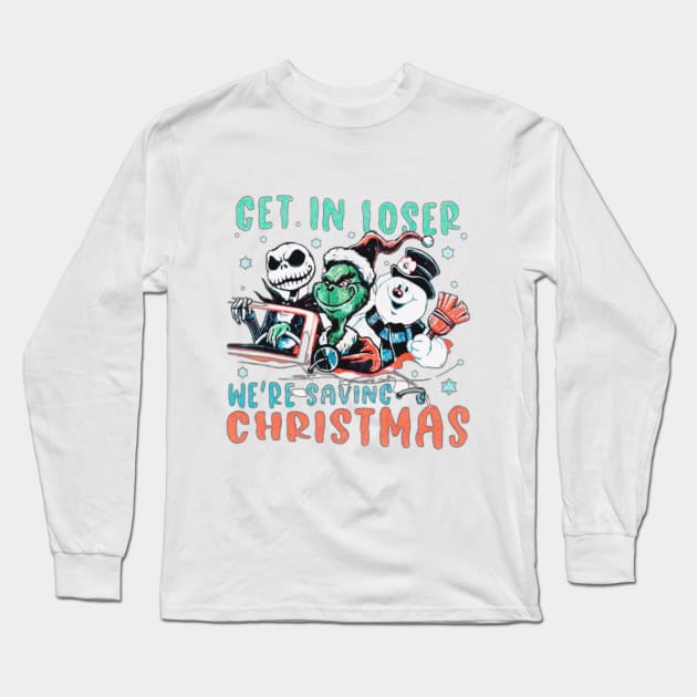 get in loser : we're saving christmas Long Sleeve T-Shirt by hot_issue